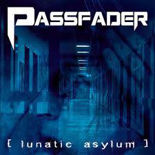 Passfader : Lunatic Asylum
